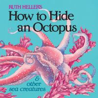 Book Cover for How to Hide an Octopus and Other Sea Creatures by Ruth Heller