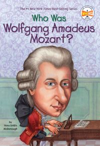 Book Cover for Who Was Wolfgang Amadeus Mozart? by Yona Zeldis McDonough, Carrie Robbins