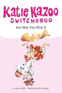 Book Cover for Any Way You Slice It by Nancy E. Krulik, John & Wendy