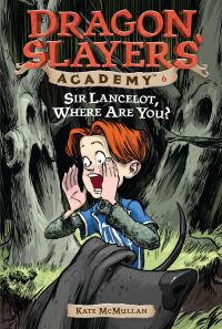 Book Cover for Sir Lancelot, Where Are You? #6 by Kate McMullan