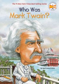 Book Cover for Who Was Mark Twain? by April Jones Prince, Who HQ