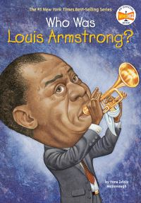 Book Cover for Who Was Louis Armstrong? by Yona Zeldis McDonough, John O'Brien