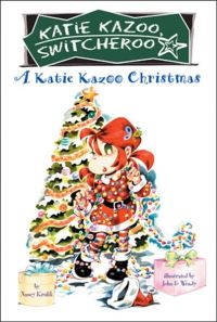 Book Cover for A Katie Kazoo Christmas by Nancy E. Krulik, John & Wendy