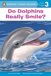 Book Cover for Do Dolphins Really Smile? by Laura Driscoll, Christina Wald