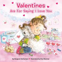 Book Cover for Valentines Are for Saying I Love You by Margaret Sutherland, Amy Wummer