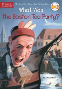 Book Cover for What Was the Boston Tea Party? by Kathleen Krull, Lauren Mortimer