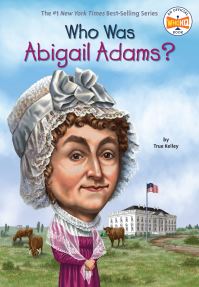 Book Cover for Who Was Abigail Adams? by True Kelley