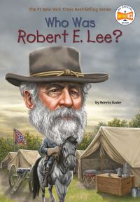 Book Cover for Who Was Robert E. Lee? by Bonnie Bader