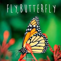Book Cover for Fly, Butterfly by Bonnie Bader