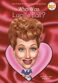 Book Cover for Who Was Lucille Ball? by Pam Pollack, Meg Belviso