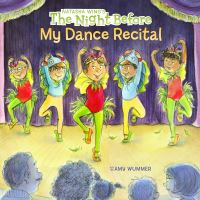 Book Cover for The Night Before My Dance Recital by Natasha Wing