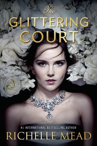 Book Cover for The Glittering Court by Richelle Mead