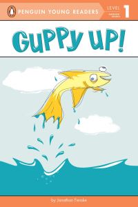 Book Cover for Guppy Up! by Jonathan Fenske