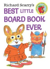 Book Cover for Richard Scarry's Best Little Board Book Ever by Richard Scarry, Random House Childrens Books