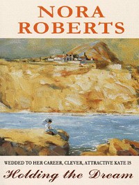 Book Cover for Holding the Dream by Nora Roberts
