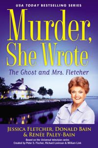 Book Cover for The Ghost and Mrs. Fletcher by Jessica Fletcher, Donald Bain, Renée Paley-Bain