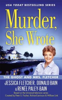 Book Cover for The Ghost and Mrs. Fletcher by Jessica Fletcher, Donald Bain, Renée PaleyBain