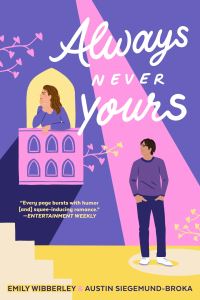 Book Cover for Always Never Yours by Emily Wibberley, Austin SiegemundBroka
