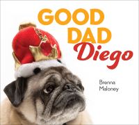 Book Cover for Good Dad Diego by Brenna Maloney