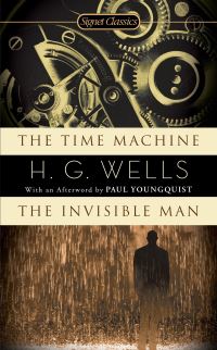 Book Cover for The Time Machine ; and, the Invisible Man by H G Wells, John Calvin Batchelor, Paul Youngquist