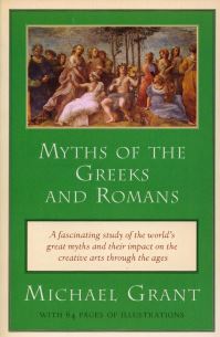 Book Cover for Myths of the Greeks and Romans by Michael Grant