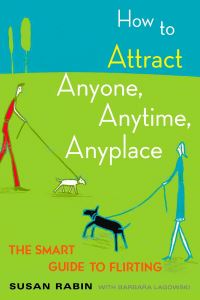 Book Cover for How to Attract Anyone, Anytime, Anyplace by Susan Rabin, Barbara J Lagowski