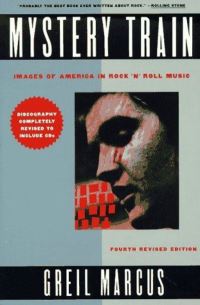 Book Cover for Mystery Train by Greil Marcus