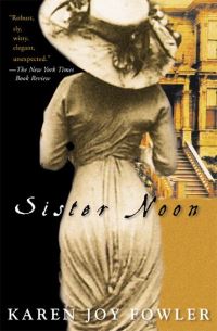 Book Cover for Sister Noon by Karen Joy Fowler