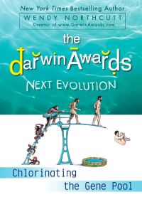 Book Cover for The Darwin Awards Next Evolution by Wendy Northcutt