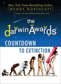 Book Cover for The Darwin Awards Countdown to Extinction by Wendy Northcutt