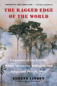 Book Cover for The Ragged Edge of the World by Eugene Linden
