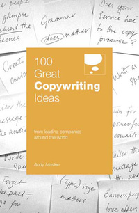Book Cover for 100 Great Copywriting Ideas by Andy Maslen