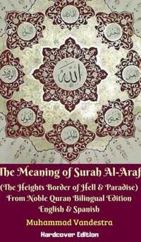 Book Cover for The Meaning of Surah AlAraf (The Heights Border Between Hell and Paradise) From Noble Quran Bilingual Edition Hardcover by Muhammad Vandestra