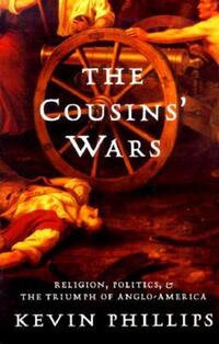Book Cover for The Cousins' Wars by Kevin Phillips