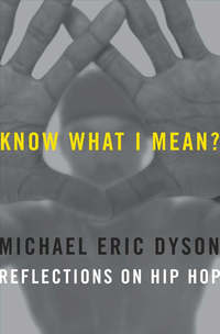 Book Cover for Know What I Mean? by Michael Eric Dyson