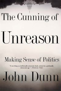 Book Cover for The Cunning of Unreason by John Dunn