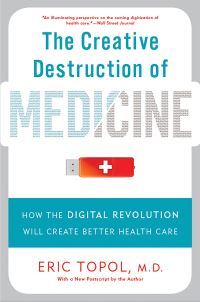 Book Cover for The Creative Destruction of Medicine by Eric J Topol