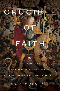 Book Cover for Crucible of Faith by Philip Jenkins