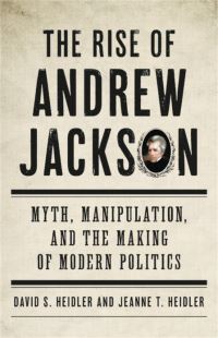 Book Cover for The Rise of Andrew Jackson by David Stephen Heidler, Jeanne T Heidler