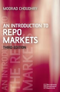 Book Cover for An Introduction to Repo Markets by Moorad Choudhry, Securities  Investment Institute