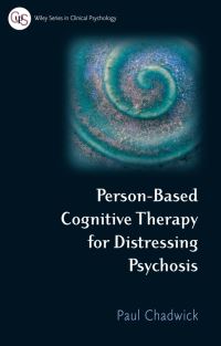 Book Cover for Person-Based Cognitive Therapy for Distressing Psychosis by Paul Chadwick