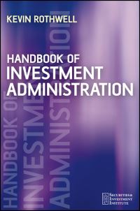 Book Cover for Handbook of Investment Administration by Kevin Rothwell, Securities  Investment Institute