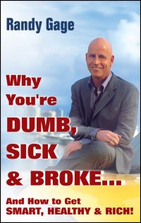 Book Cover for Why You're Dumb, Sick, and Broke by Randy Gage