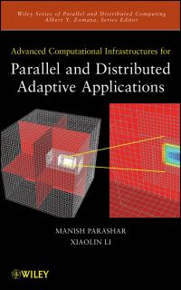 Book Cover for Advanced Computational Infrastructures for Parallel and Distributed Adaptive Applications by Manish Parashar, Xiaolin Li