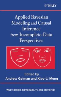 Book Cover for Applied Bayesian Modeling and Causal Inference from Incomplete-Data Perspectives by Andrew Gelman, Xiao-Li Meng