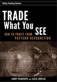 Book Cover for Trade What You See by Larry Pesavento, Leslie Jouflas