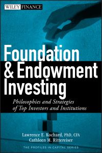 Book Cover for Foundation and Endowment Investing by Lawrence E. Kochard, Cathleen M. Rittereiser