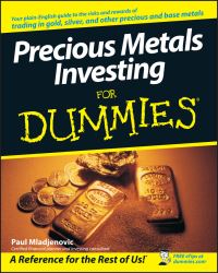 Book Cover for Precious Metals Investing for Dummies by Paul J Mladjenovic