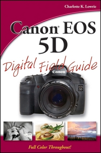 Book Cover for Canon EOS 5D Digital Field Guide by Charlotte K Lowrie
