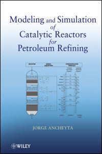 Book Cover for Modeling and Simulation of Catalytic Reactors for Petroleum Refining by Jorge Ancheyta Juárez